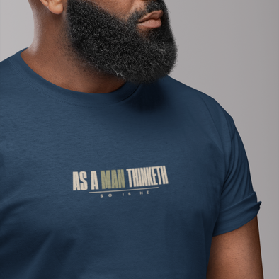 As A Man Thinketh - So Is He T-shirt