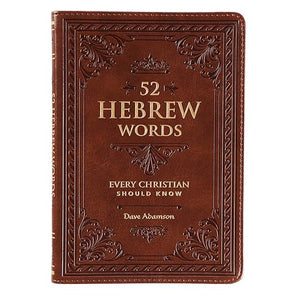 52 Hebrew Words Every Christian Should Know By Dave A.