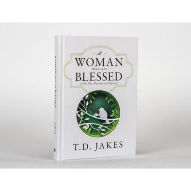 T.D. Jakes –Woman Thou Art Blessed