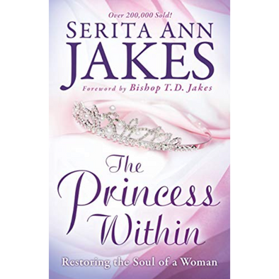 T.D. Jakes – The Princess Within, Restoring the Soul of A Woman