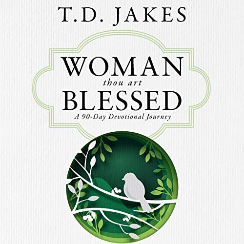 T.D. Jakes –Woman Thou Art Blessed