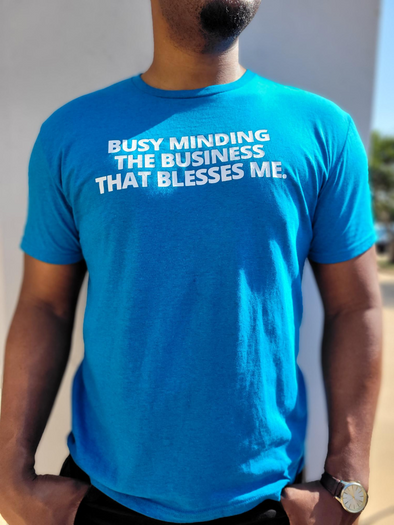 The Potter's House – Busy Minding the Business That Blesses Me T-shirt