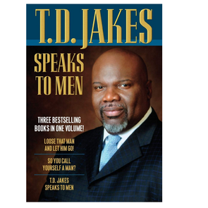 T.D. Jakes — T.D. Jakes Speaks to Men