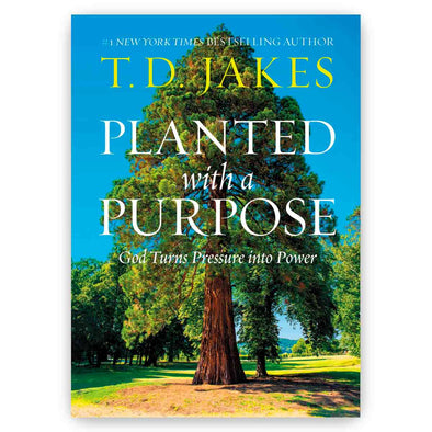 T.D. Jakes - Planted with a Purpose
