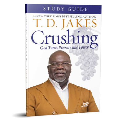 T.D. Jakes - Crushing: Pressure Into Power Study Guide
