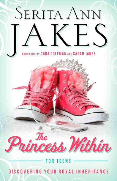 T.D. Jakes - The Princess Within for Teens - Pbk