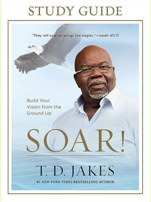 T.D. Jakes - Soar Workbook