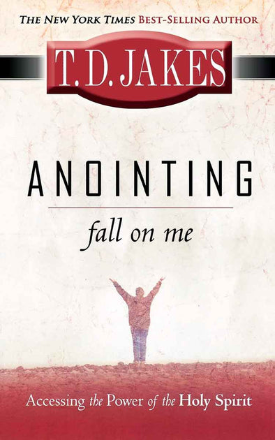 T.D. Jakes - Anointing Fall On Me Book