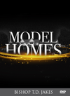 T.D. Jakes - Model Homes