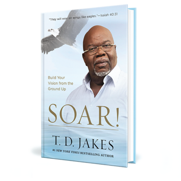 T.D. Jakes - SOAR Book